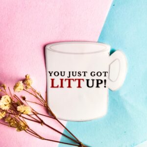 ‘Suits’ inspired “YOU JUST GOT LITT UP!” Sticker | Fix a Flix Box