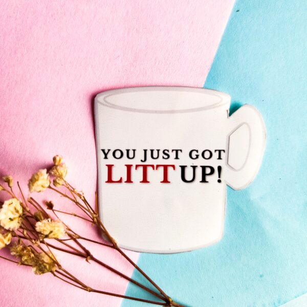 ‘Suits’ inspired “YOU JUST GOT LITT UP!” Sticker | Fix a Flix Box