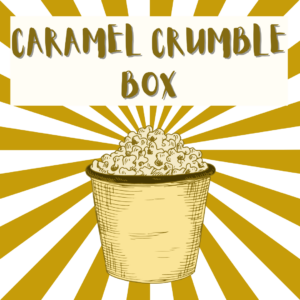 Caramel Crumble Box | Fix a Flix Box